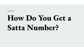 How Do You Get a Satta Number_
