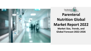 Parenteral Nutrition Market 2022 By Industry Share, Segments And Forecast 2031