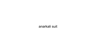 anarkali suit