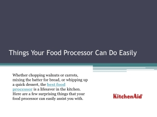 Things Your Food Processor Can Do Easily