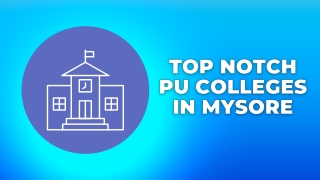 Top Notch PU Colleges in Mysore