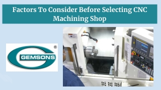 Factors To Consider Before Selecting CNC Machining Shop