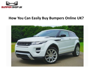 How You Can Easily Buy Bumpers Online UK?