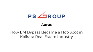 Aurus- How EM Bypass Became a Hot-Spot in Kolkata Real Estate Industry