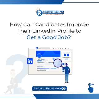How Can Candidates Improve Their LinkedIn Profile To Get A Job