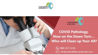 COVID Pathology, Now on the Down Turn… Who will Clean up Your AR