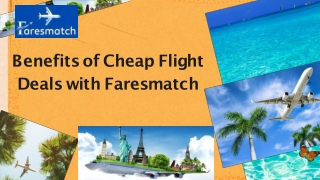 Benefits of Cheap Flight Deals with Faresmatch