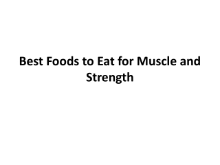 Best Foods to Eat for Muscle and Strength