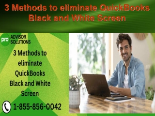 3 Methods to eliminate QuickBooks Black and White Screen