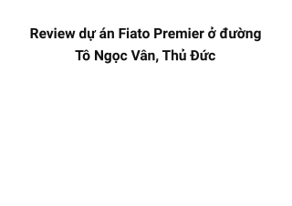 Đánh giá Fiato Premier tại mặt tiền Tô Ngọc Vân, Thủ Đức