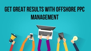 Get Great Results With Offshore PPC Management