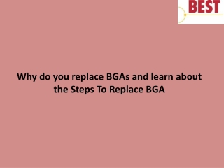 Why do you replace BGAs and learn about the Steps To Replace BGA