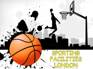Why to Choose for Sports Facilities London