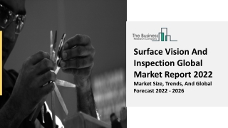 Surface Vision And Inspection Market Share, Size, Growth Factors Report To 2031