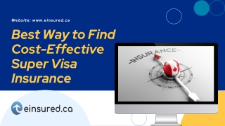 Best Way to Find Cost-Effective Super Visa Insurance