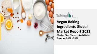 Vegan Baking Ingredients Market Latest Trends And Objectives, Drivers Forecast