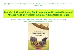 [Ebook]^^ Animals of Africa Coloring Book Informative Illustrated Scenes of AfricaÃ¢Â€Â™s Big Five Safari Animals  Adult
