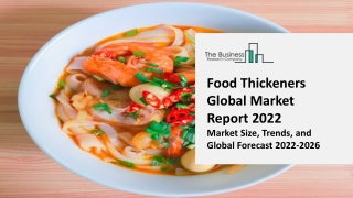 Food Thickeners Market 2022 - CAGR Status, Major Players, Forecasts 2031