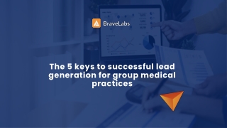 Medical Lead Generation Strategies | BraveLabs