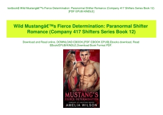 textbook$ Wild MustangÃ¢Â€Â™s Fierce Determination Paranormal Shifter Romance (Company 417 Shifters Series Book 12) [PDF