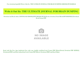Free download [epub]$$ Write it Out Sis THE ULTIMATE JOURNAL FOR BRAIN DUMPING [EBOOK EPUB KIDLE]