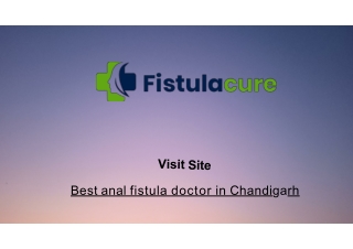 Best anal fistula doctor in Chandigarh