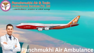 Acquire Air and Train Ambulance Service in Dibrugarh with Medical Team by Panchmukhi