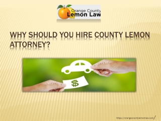 Why should you hire County Lemon Attorney