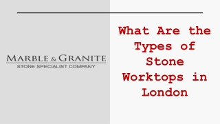 What Are the Types of Stone Worktops in London