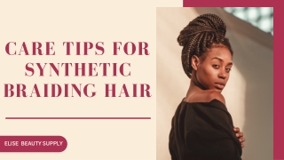 Care Tips For Synthetic Braiding Hair