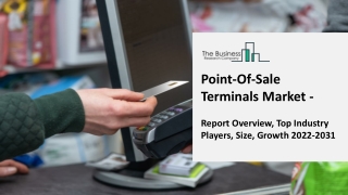 Point-Of-Sale Terminals Market Size, Share And Forcast Upto 2031