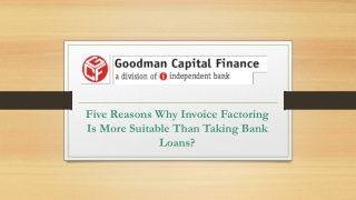 Five Reasons Why Invoice Factoring Is More Suitable Than Taking Bank Loans?