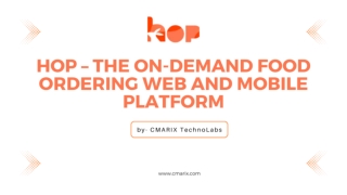 HOP – The On-demand Food Ordering Web and Mobile Platform - CMARIX