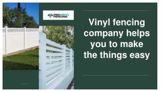 Vinyl fencing company helps you to make the things easy