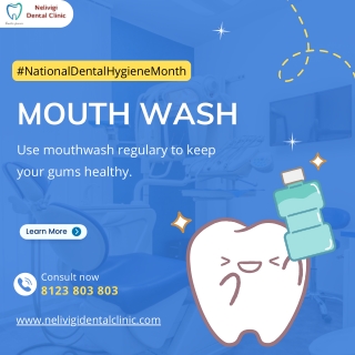 Use Mouthwash - Best Dental Clinic in Bellandur, Bangalore - Nelivigi Dental Clinic