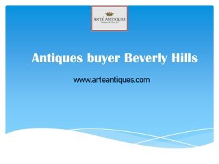 Antiques buyer Beverly Hills - www.arteantiques.com