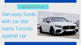 Get easy funds with car title loans Toronto against car