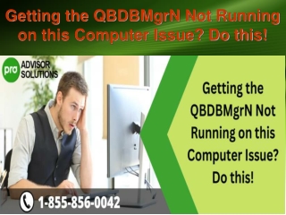 Getting the QBDBMgrN Not Running on this Computer Issue Do this!