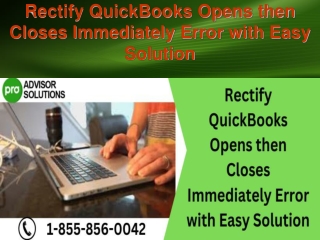 Rectify QuickBooks Opens then Closes Immediately Error with Easy Solution