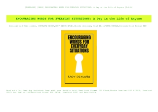 [DOWNLOAD] [READ] ENCOURAGING WORDS FOR EVERYDAY SITUATIONS A Day in the Life of Anyone [R.A.R]