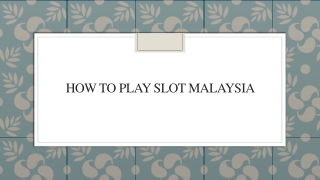 How To Play Slot Malaysia