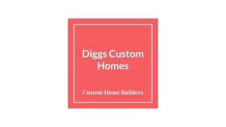 Custom Home Builders | Diggs Custom Homes