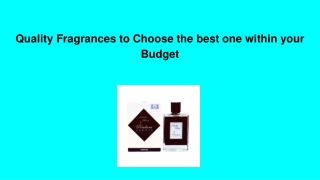 Quality Fragrances to Choose the best one within your Budget