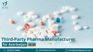 Your Reliable Third-Party Pharma Manufacturing Partner for Azerbaijan