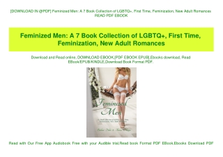 [DOWNLOAD IN @PDF] Feminized Men A 7 Book Collection of LGBTQ   First Time  Feminization  New Adult Romances READ PDF EB