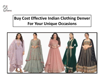 Buy Cost Effective Indian Clothing Denver For Your Unique Occasions