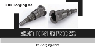 Understanding The Process Of Forging Technique | KDK Forging Co.