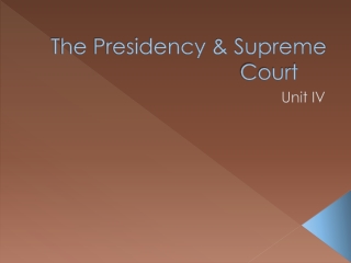 The Presidency & Supreme Court