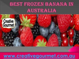Best Frozen banana in Australia