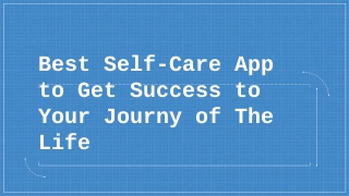 Best Self-Care App to Get Success to Your Journy of The Life